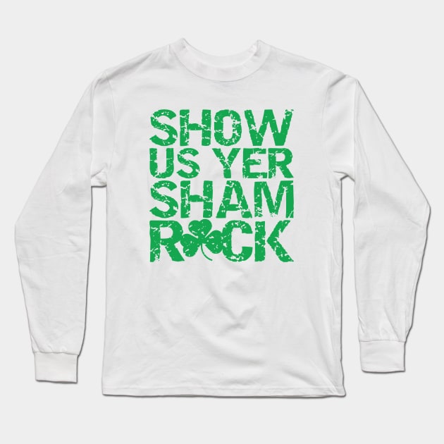 Show Us Yer Shamrock Long Sleeve T-Shirt by Yule